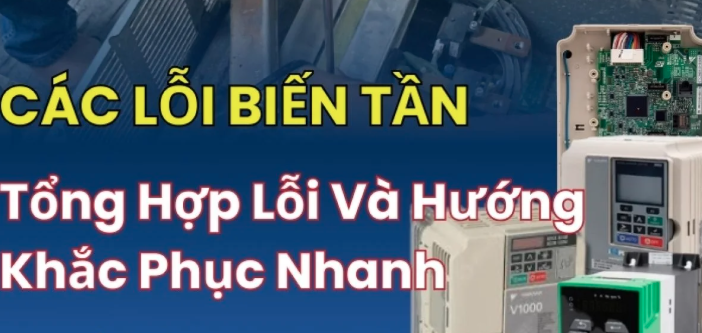 Các Lỗi Thường Gặp ở Biến tần và Cách Xử lý