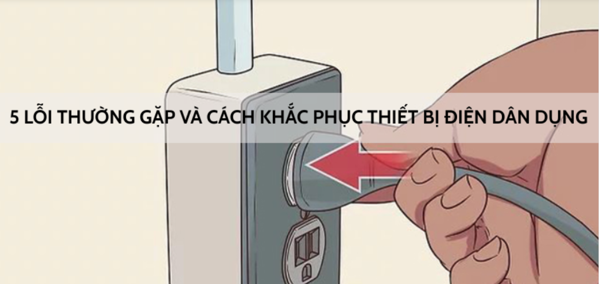 Cách khắc phục lỗi trong hệ thống điện dân dụng