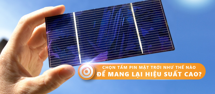 Làm sao chọn tấm pin cho công trình
